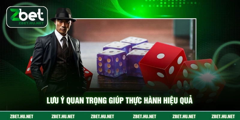 Lưu ý quan trọng giúp thực hành hiệu quả