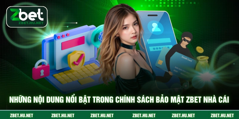 Những nội dung nổi bật trong chính sách bảo mật ZBET nhà cái