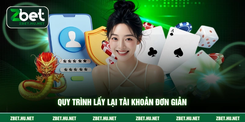 Quy trình lấy lại tài khoản đơn giản