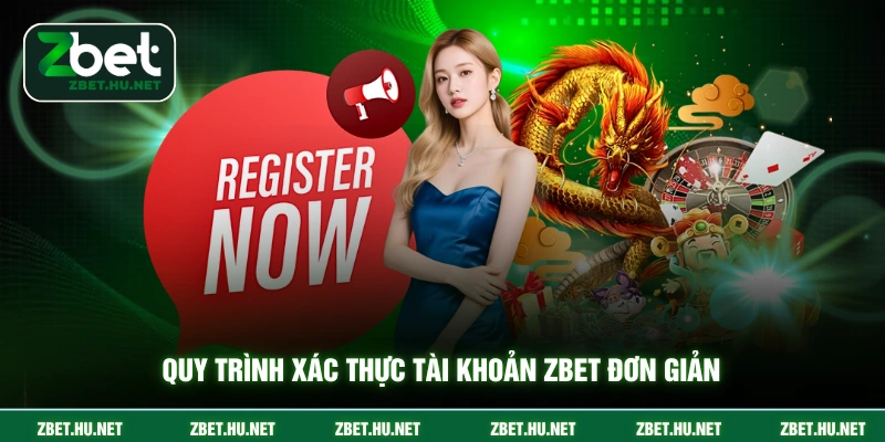 Đăng Ký ZBET Quy trình xác thực tài khoản ZBET đơn giản
