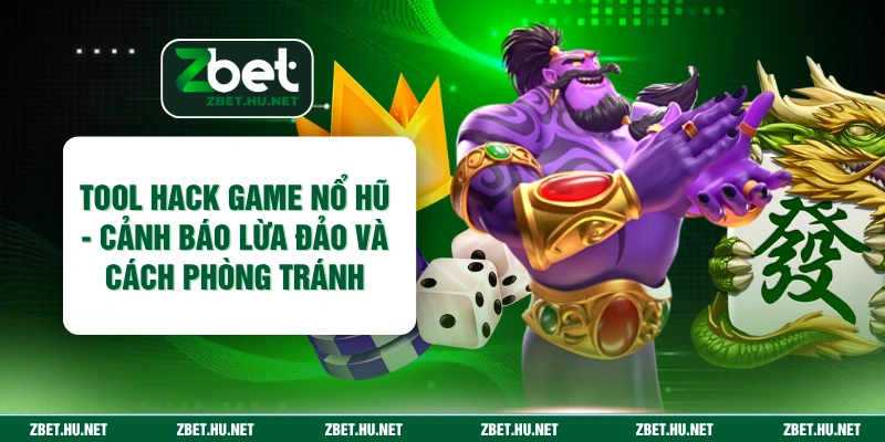 Tool Hack Game Nổ Hũ - Cảnh Báo Lừa Đảo Và Cách Phòng Tránh Tool Hack Game Nổ Hũ - Cảnh Báo Lừa Đảo Và Cách Phòng Tránh