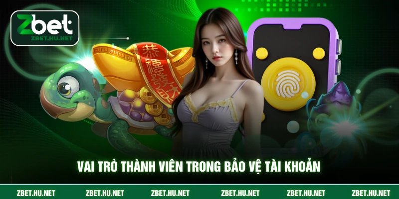 Vai trò thành viên trong bảo vệ tài khoản