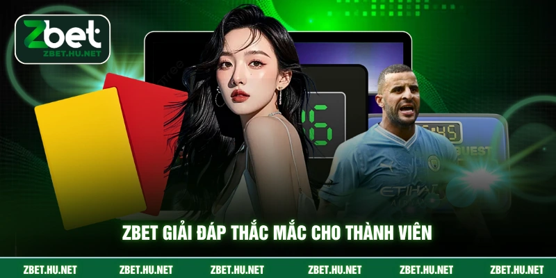 Trang chủ ZBET giải đáp thắc mắc cho thành viên